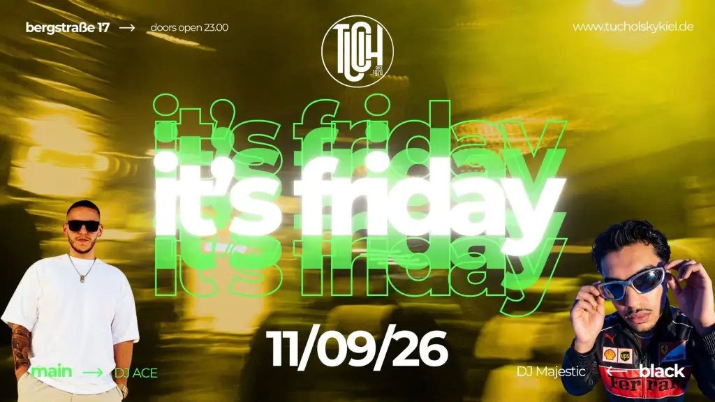 IT’S FRIDAY - Event im Tucholsky Kiel